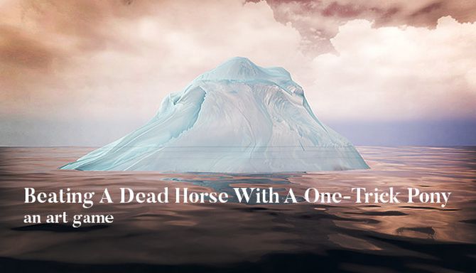 Beating A Dead Horse With A One-Trick Pony Free Download