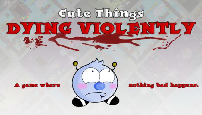 Cute Things Dying Violently Free Download