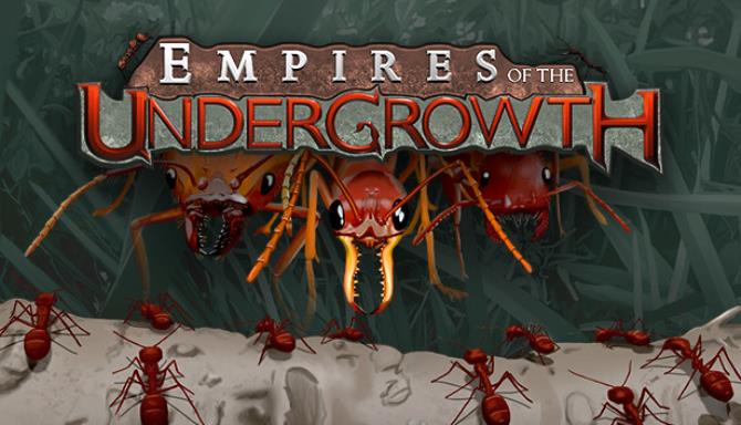 Empires of the Undergrowth Free Download