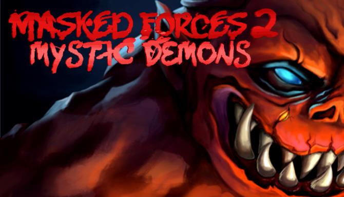 Masked Forces 2: Mystic Demons Free Download