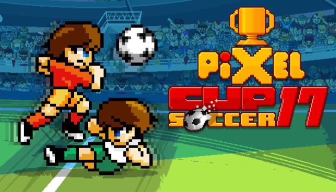 Pixel Cup Soccer 17 Free Download