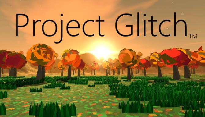 Project Glitch Free Download