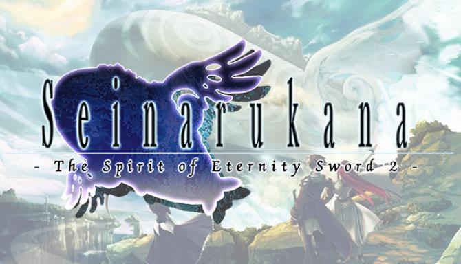 Seinarukana -The Spirit of Eternity Sword 2- Free Download