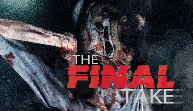 The Final Take Free Download