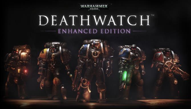 Warhammer 40,000: Deathwatch - Enhanced Edition Free Download