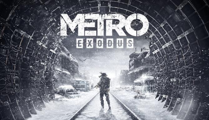 Metro Exodus Enhanced Edition v3.0.7.25 Free Download