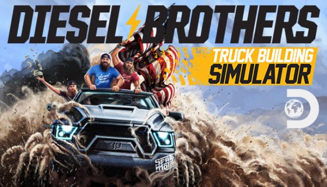 Diesel Brothers Truck Building Simulator Free Download