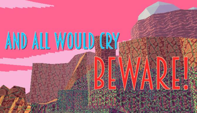 And All Would Cry Beware Free Download