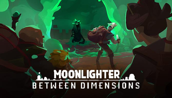 Moonlighter Between Dimensions RIP Free Download