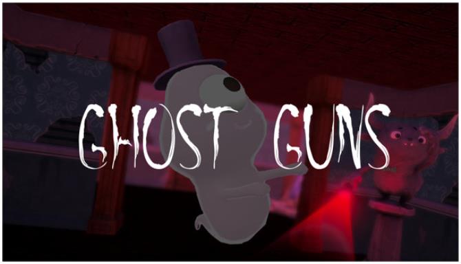 Ghost Guns Free Download