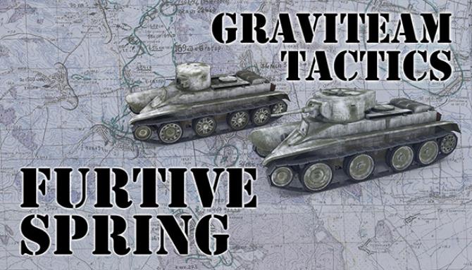 Graviteam Tactics Furtive Spring Free Download