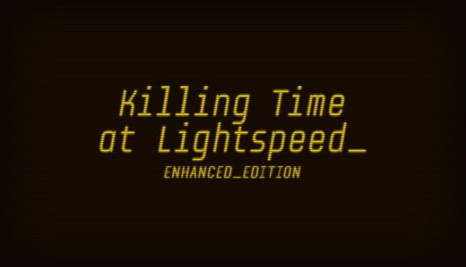 Killing Time at Lightspeed: Enhanced Edition Free Download