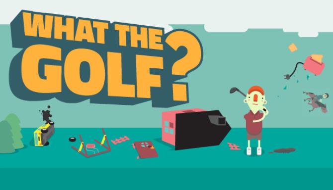 WHAT THE GOLF Free Download WHAT THE GOLF Free Download