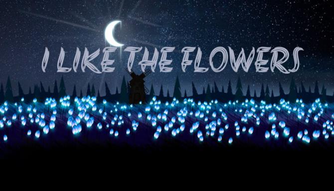 I LIKE THE FLOWERS Free Download