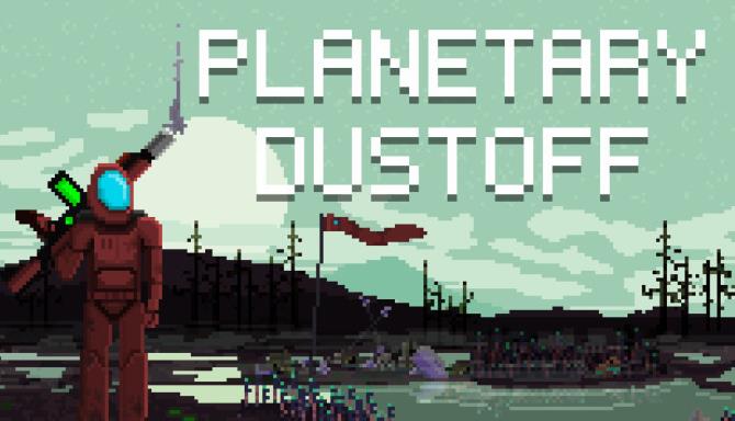 Planetary Dustoff Free Download