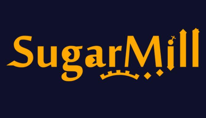 SugarMill Free Download