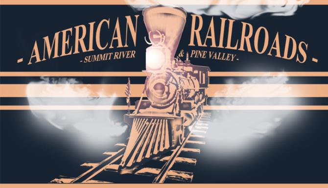 American Railroads Summit River and Pine Valley v1 5 Free Download