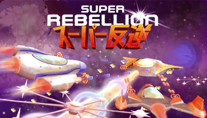 Super Rebellion Free Download