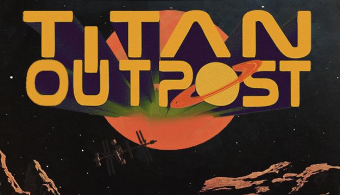 Titan Outpost v1 134 Free Download