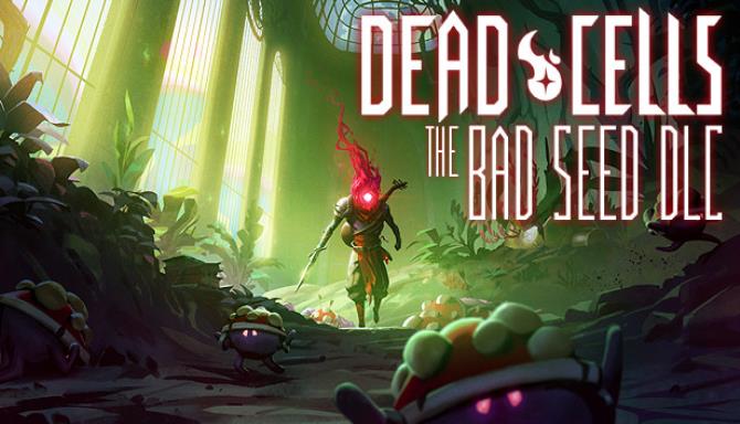 Dead Cells The Bad Seed RIP Free Download