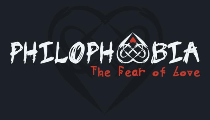 Philophobia: The Fear of Love Free Download