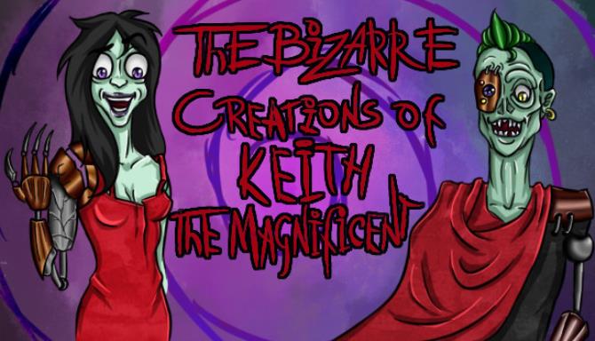 The Bizarre Creations of Keith the Magnificent Free Download