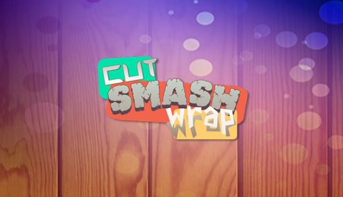 Cut Smash Wrap Free Download
