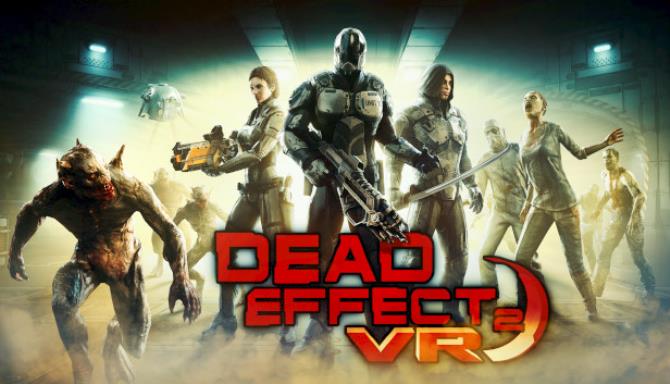 Dead Effect 2 VR Free Download