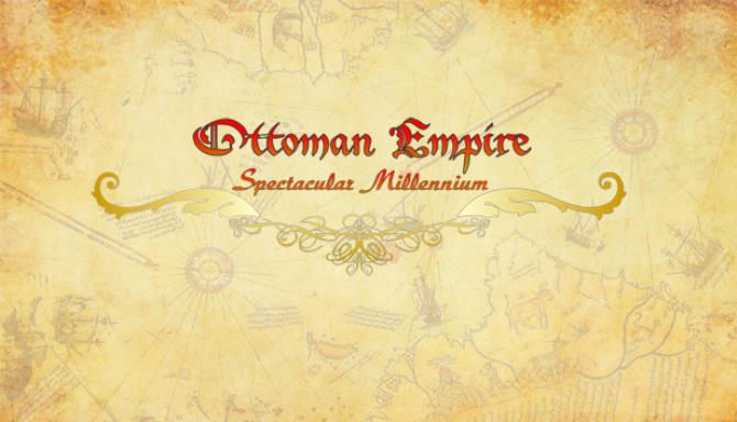 Ottoman Empire Spectacular Millennium Retro Free Download