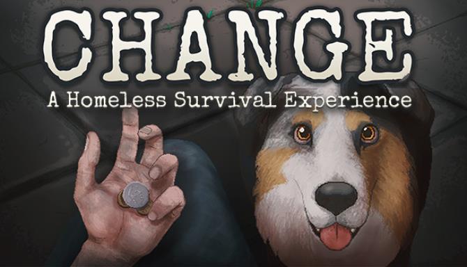 CHANGE A Homeless Survival Experience Free Download