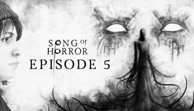 Song of Horror Episode 5 Free Download