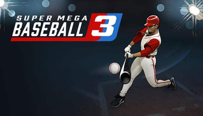Super Mega Baseball 3 Free Download