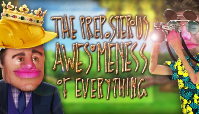 The Preposterous Awesomeness of Everything Free Download