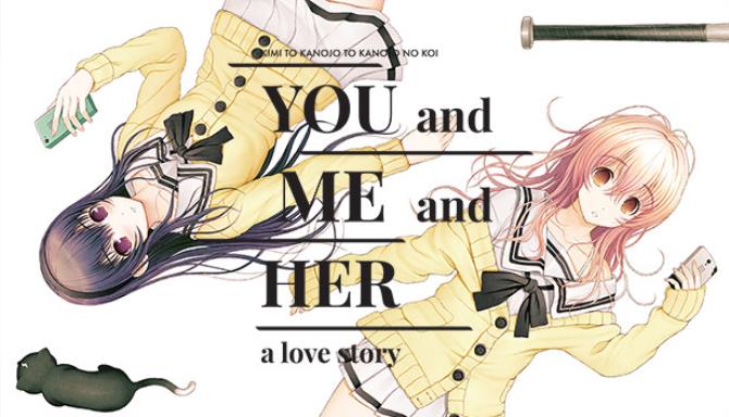 YOU and ME and HER: A Love Story Free Download