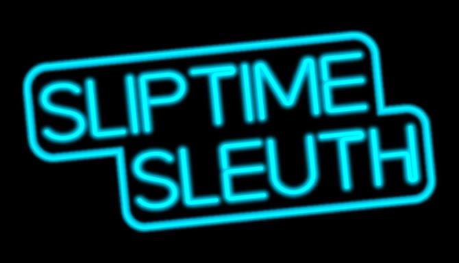 Sliptime Sleuth Free Download