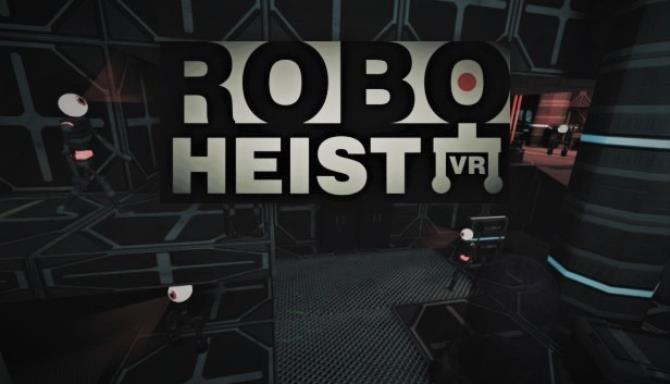 RoboHeist VR Free Download