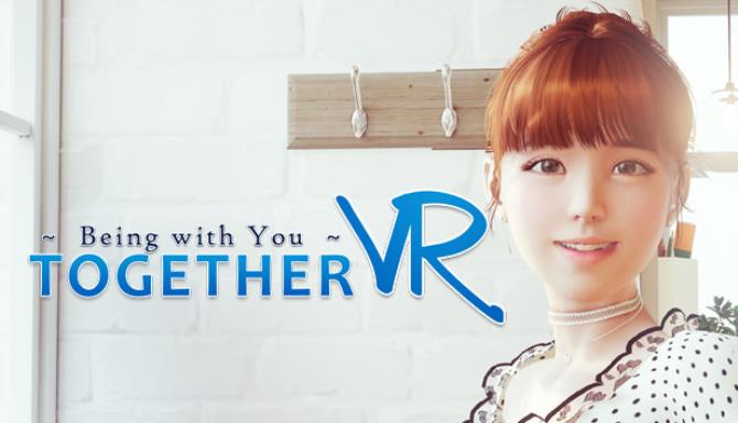 TOGETHER VR Free Download