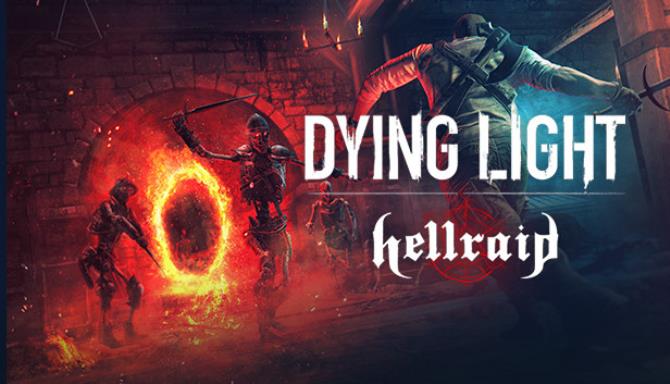 Dying Light Hellraid Free Download