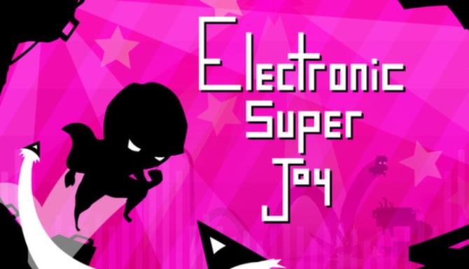 Electronic Super Joy Free Download Electronic Super Joy Free Download