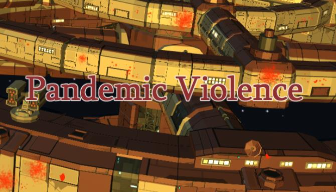 Pandemic Violence Free Download