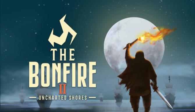 The Bonfire 2: Uncharted Shores Free Download The Bonfire 2: Uncharted Shores Free Download
