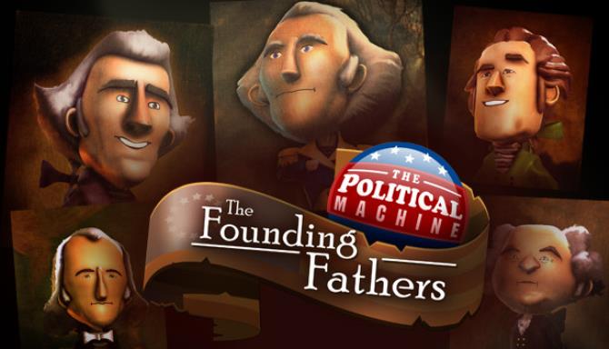 The Political Machine 2020 The Founding Fathers Free Download The Political Machine 2020 The Founding Fathers Free Download