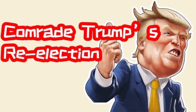 川建国同志想要连任/Comrade Trump's Re-election Free Download 川建国同志想要连任/Comrade Trump's Re-election Free Download