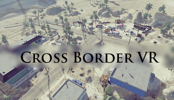 Cross Border VR Free Download