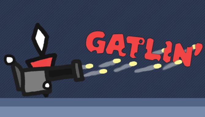 Gatlin' Free Download Gatlin' Free Download