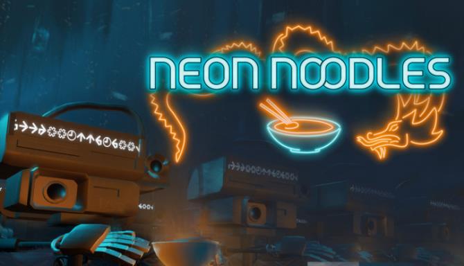 Neon Noodles - Cyberpunk Kitchen Automation Free Download Neon Noodles - Cyberpunk Kitchen Automation Free Download