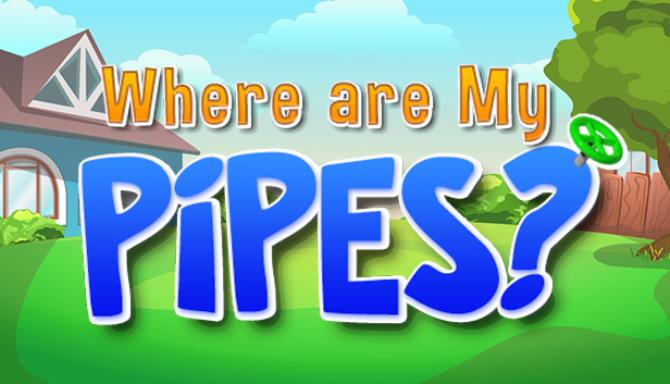 Where are My Pipes Free Download Where are My Pipes Free Download