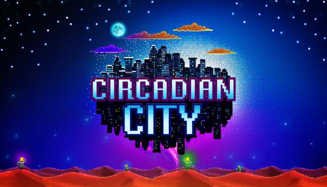 Circadian City Free Download Circadian City Free Download