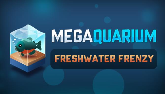 Megaquarium Freshwater Frenzy v2 1 1 Free Download Megaquarium Freshwater Frenzy v2 1 1 Free Download
