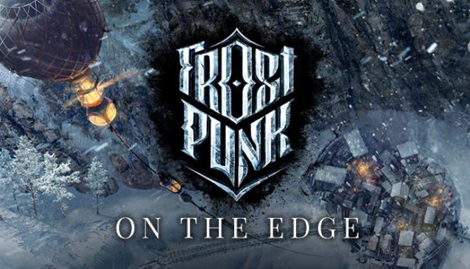 Frostpunk On The Edge v1 6 1 Free Download Frostpunk On The Edge v1 6 1 Free Download